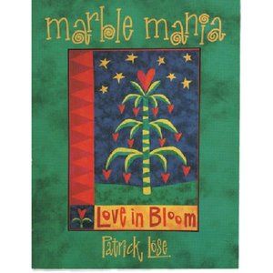 Marble Mania - Love In Bloom Book - By: Patrick Lose